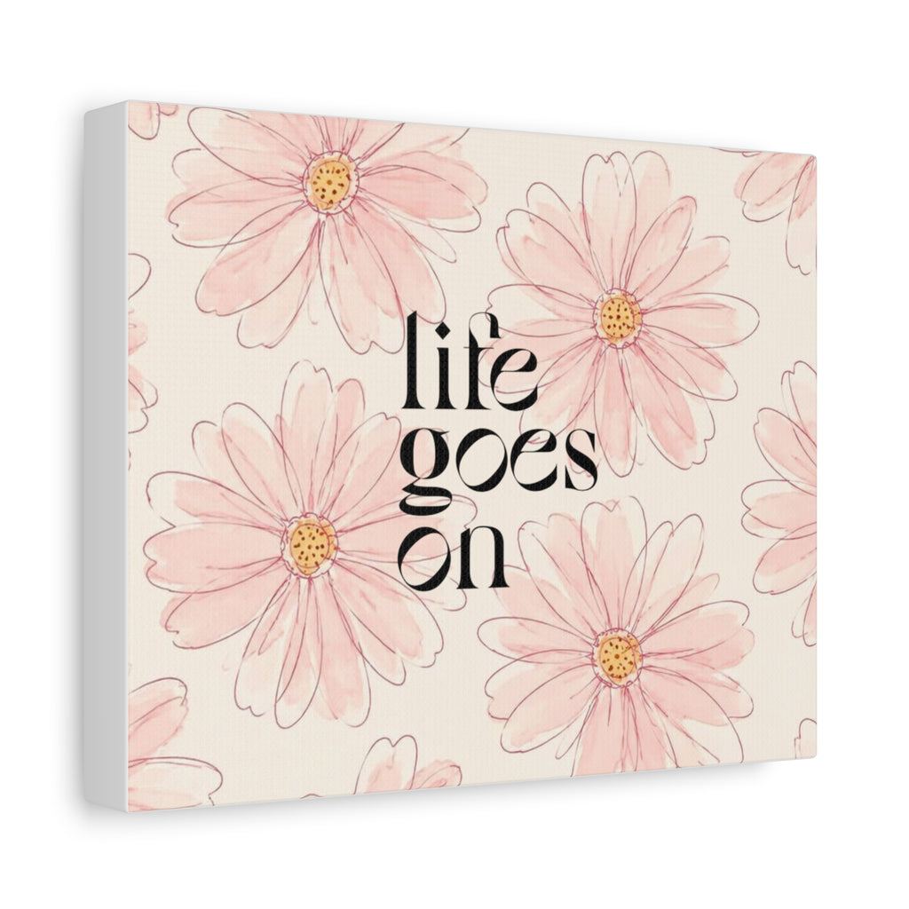 Life Goes On daisies Canvas | Pink floral wall art stretched matte