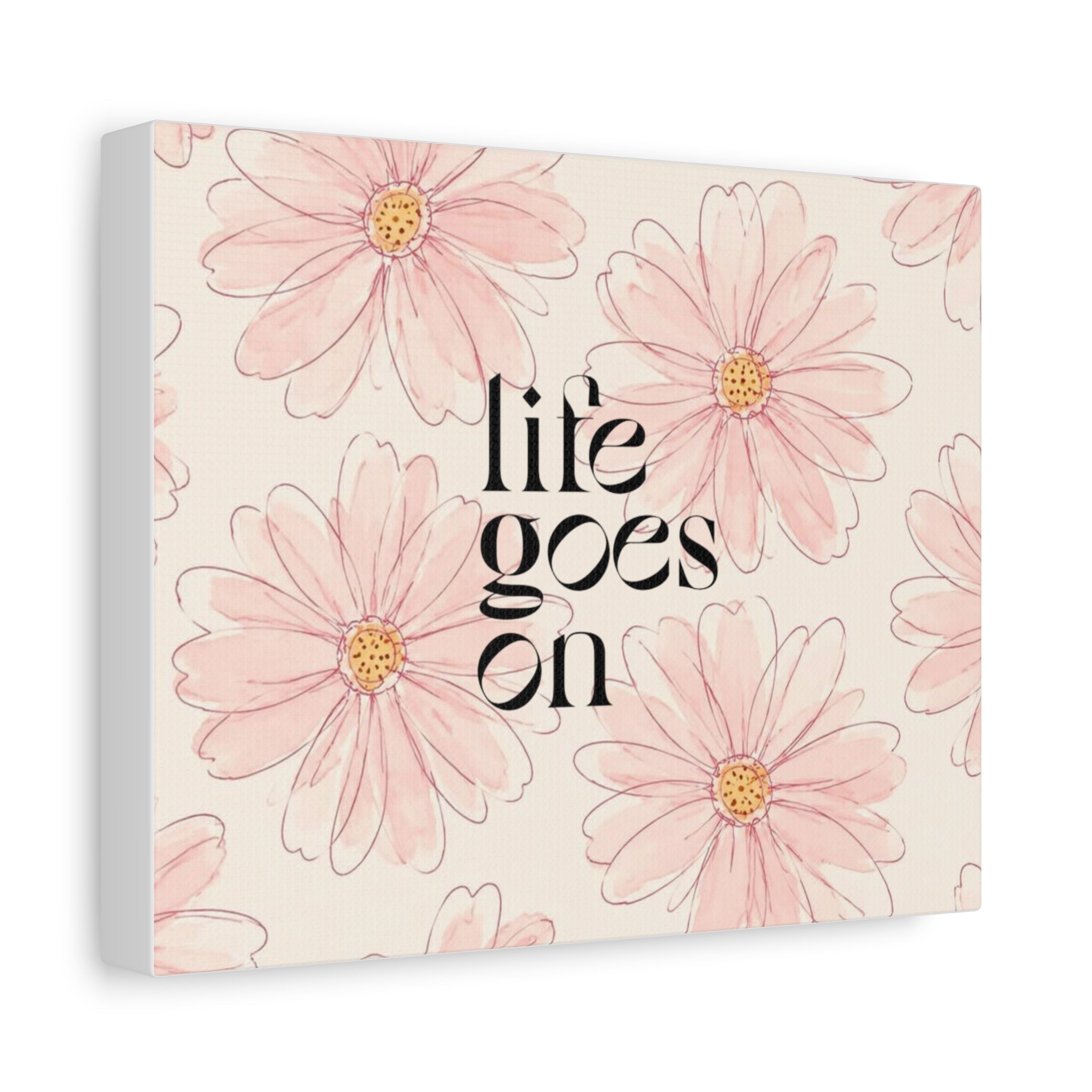 Life Goes On daisies Canvas | Pink floral wall art stretched matte